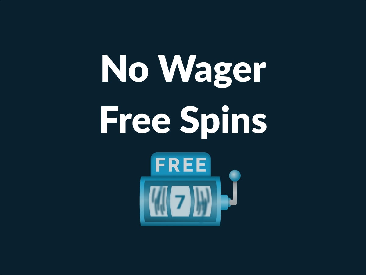 Free Spins No Wagering List of No Wager Free Spins 2024